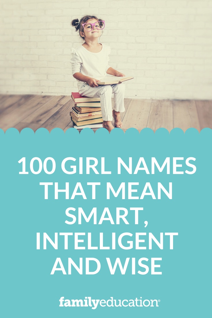 100 Girl Names That Mean Smart Intelligent And Wise FamilyEducation